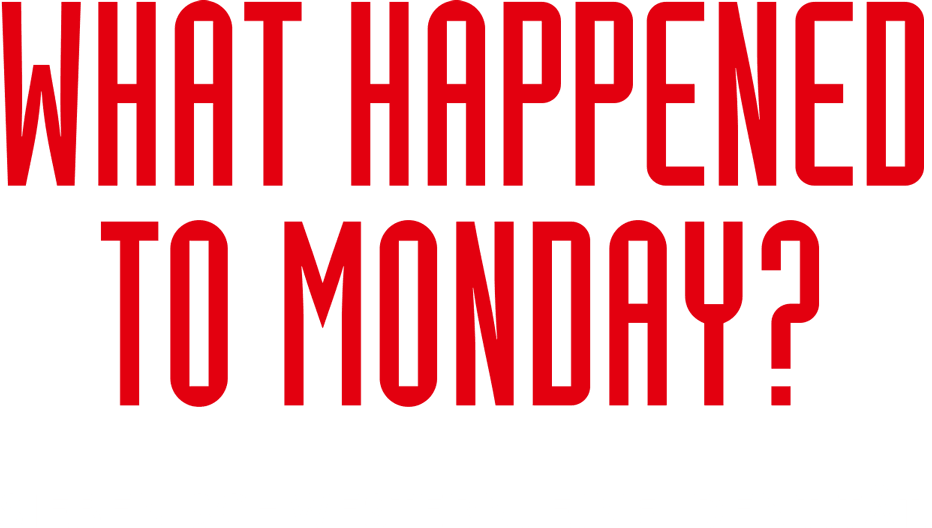 What Happened To Monday